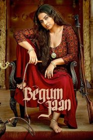 Begum Jaan (2017) Hindi WEB-DL 1080P – 720p – 480p Download & Online Watch