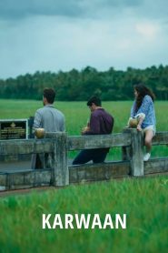 Karwaan (2018) Hindi Full HD 1080p – 720p – 480p Download & Online Watch